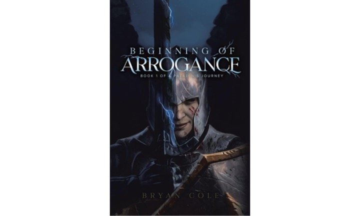 Beginning of Arrogance: A Paladin’s Journey by Bryan Cole