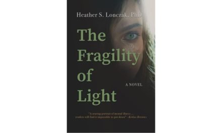The Fragility of Light: A Young Woman’s Descent into Madness and Fight for Recovery by Heather S. Lonczak