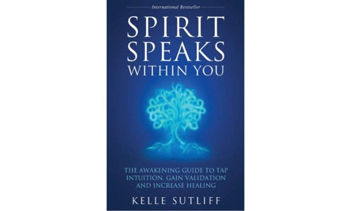 Spirit Speaks Within You by Kelle Sutliff
