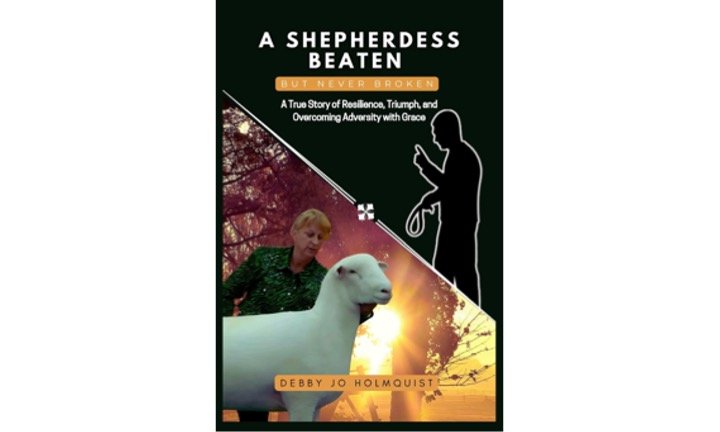 A Shepherdess Beaten But Never Broken by Debby Jo Holmquist