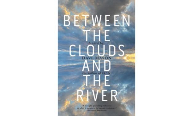 Between the Clouds and the River by Dave Mason