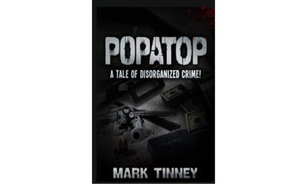 POPATOP – A Tale Of Disorganized Crime by Mark Tinney