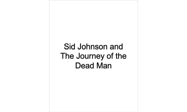 Sid Johnson and the Dead Man’s Journey by Frances Schoonmaker